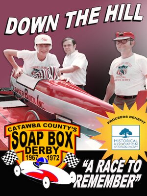cover image of Down the Hill: Catawba County's Soap Box Derby History